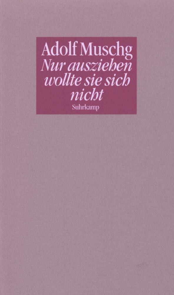 Nur ausziehen wollte sie sich nicht (Adolf Muschg)
