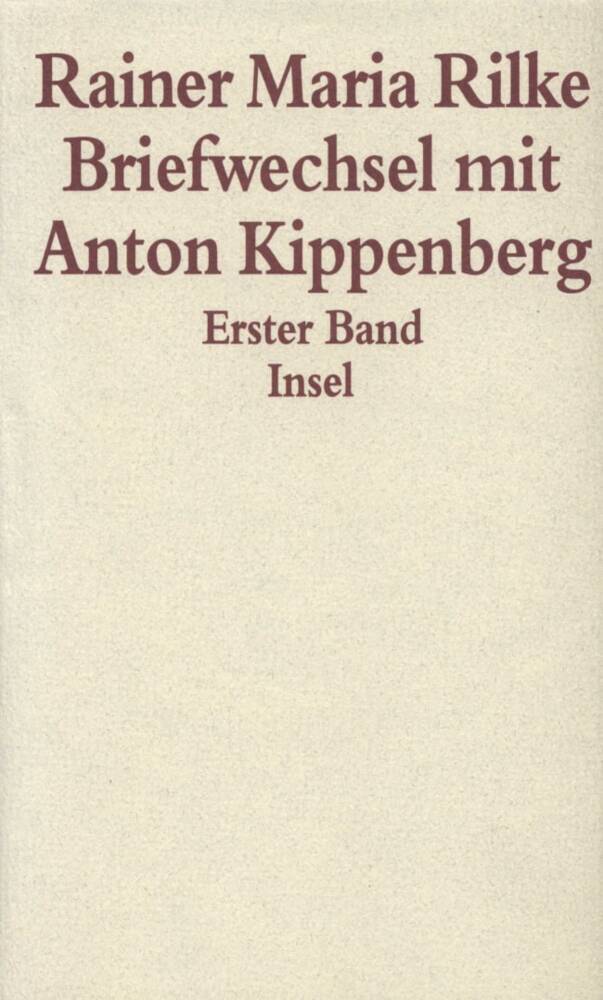 Briefwechsel mit Anton Kippenberg 1906-1926, 2 Teile (Rainer Maria Rilke)