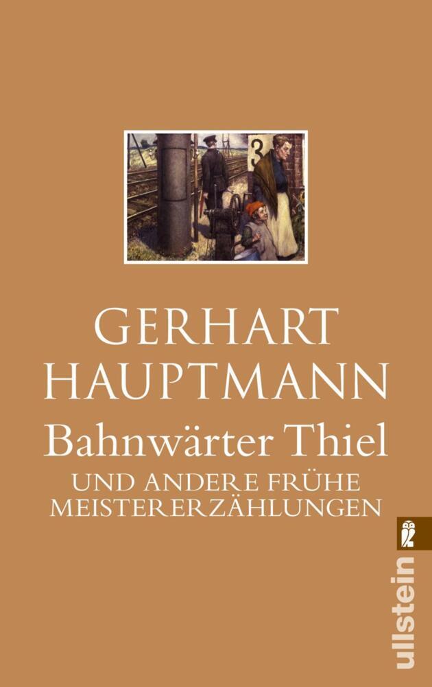 Bahnwärter Thiel und andere frühe Meistererzählungen (Gerhart Hauptmann)