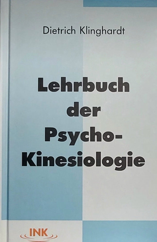 Lehrbuch der Psycho-Kinesiologie (Dietrich Klinghardt)