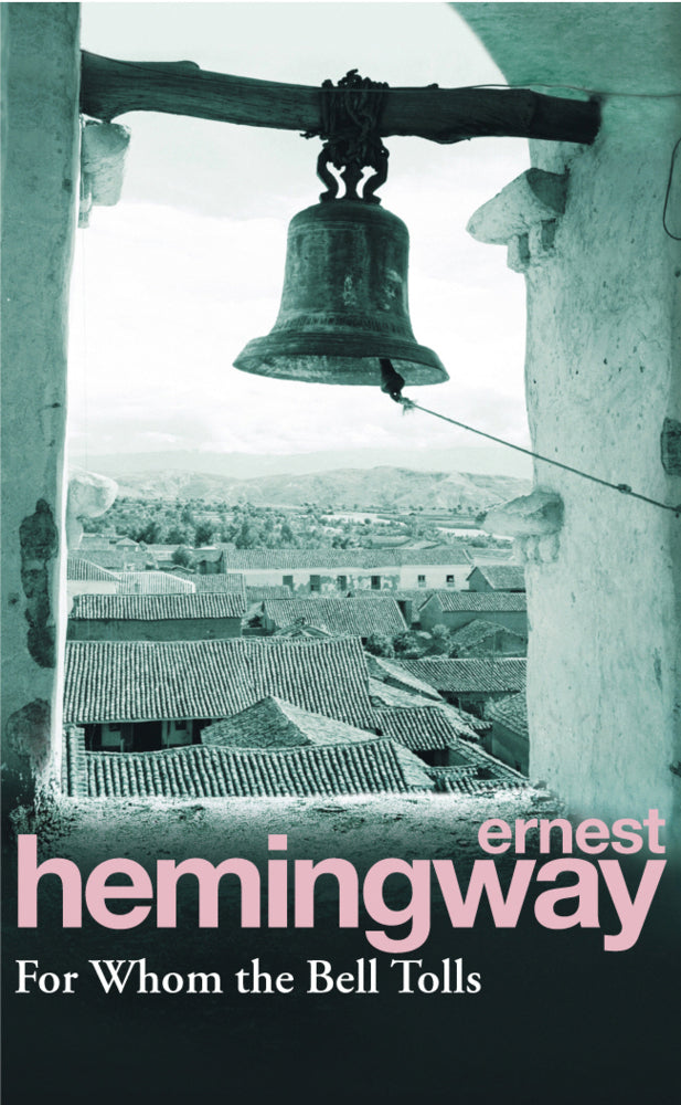 For Whom the Bell Tolls (Ernest Hemingway)