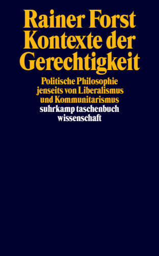 Kontexte der Gerechtigkeit (Rainer Forst)