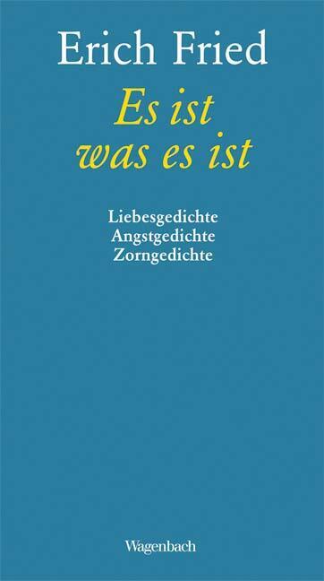Es ist was es ist (Erich Fried)