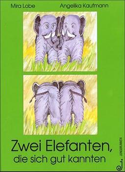 Zwei Elefanten, die sich gut kannten (Mira Lobe)