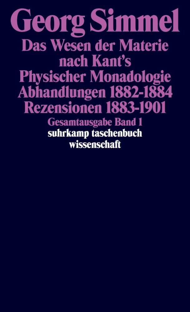 Das Wesen der Materie nach Kant's Physischer Monadologie. Abhandlungen. Rezensionen (Georg Simmel)