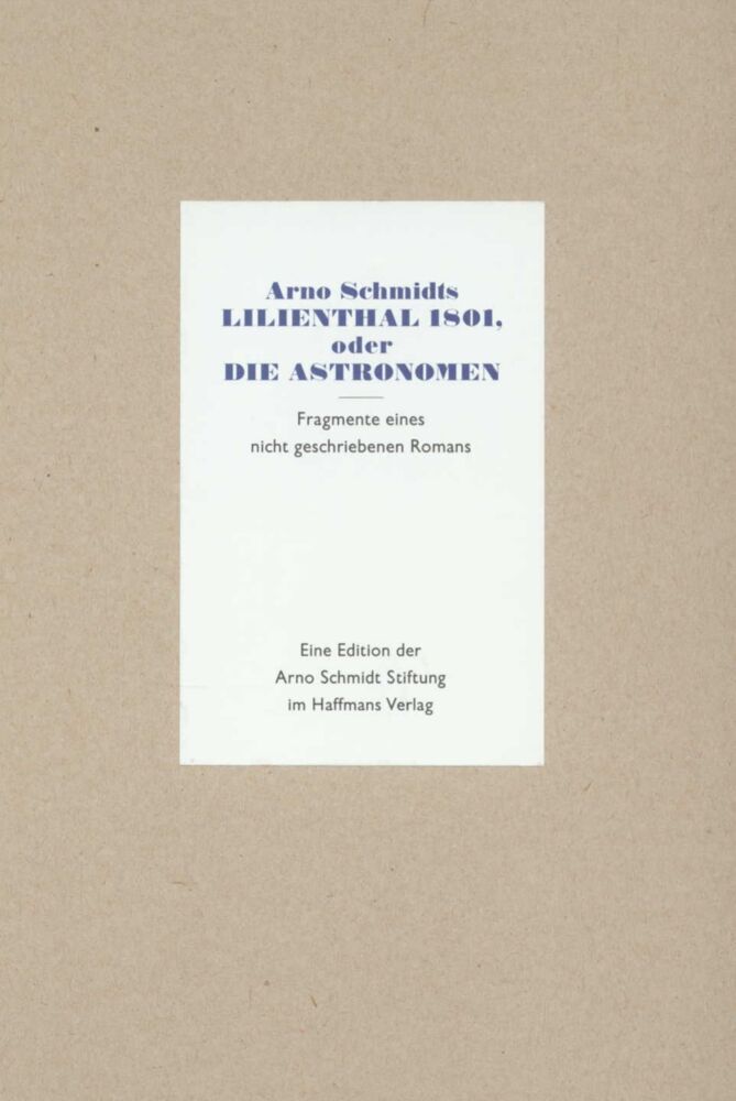 Lilienthal 1801 oder Die Astronomen (Arno Schmidt)