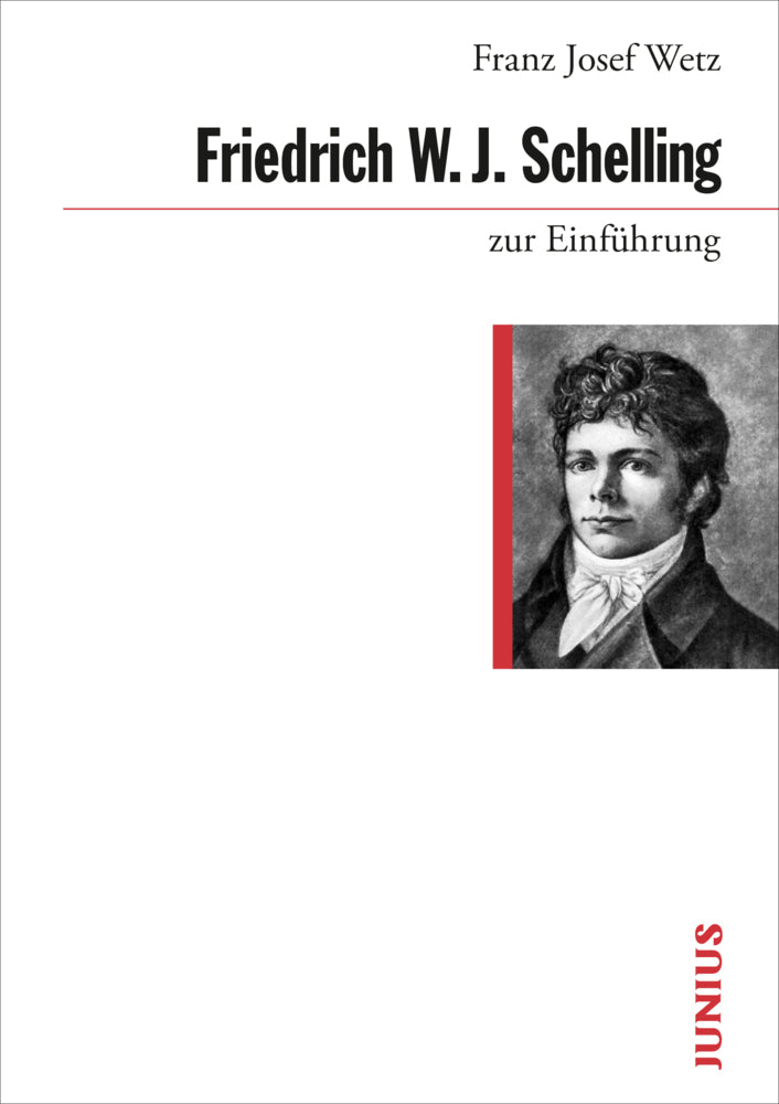 Friedrich W. J. Schelling zur Einführung (Franz Josef Wetz)