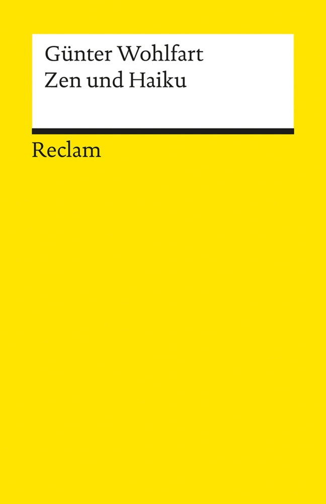 Zen und Haiku. oder Mu in der Kunst HaiKühe zu hüten nebst den anderen Texten für Nichts und wieder Nichts (Günter Wohlfart)