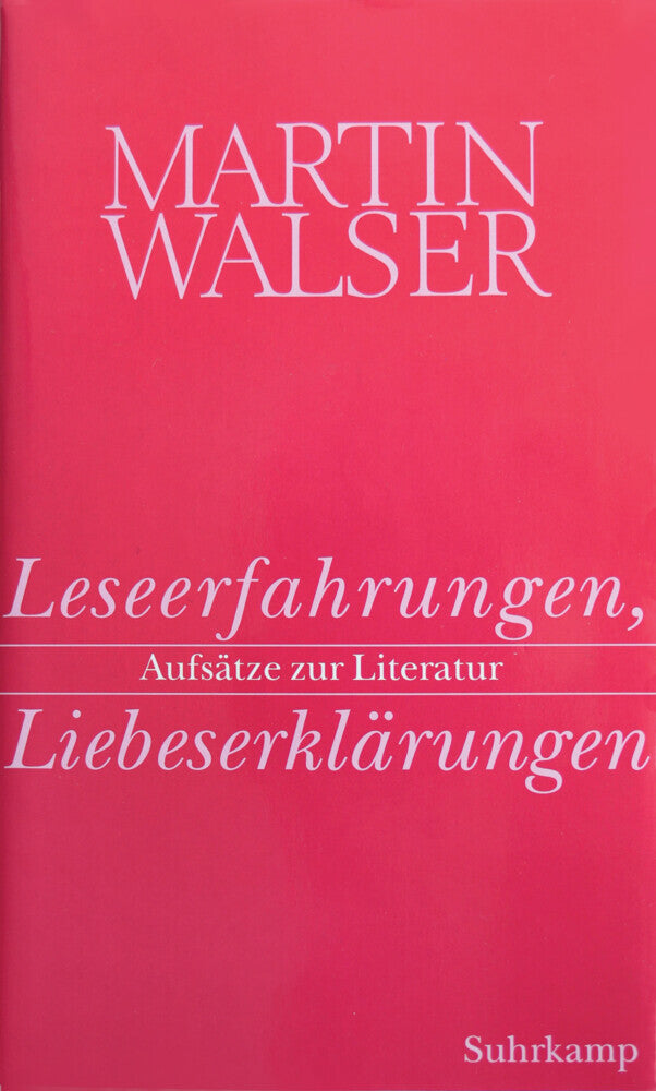 Leseerfahrungen, Liebeserklärungen (Martin Walser)