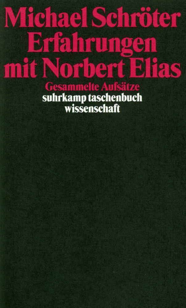 Erfahrungen mit Norbert Elias (Michael Schröter)