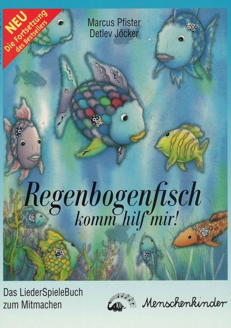 Regenbogenfisch, komm hilf mir!, Das LiederSpieleBuch zum Mitmachen (Marcus Pfister)
