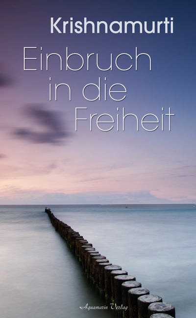 Einbruch in die Freiheit (Jiddu Krishnamurti)