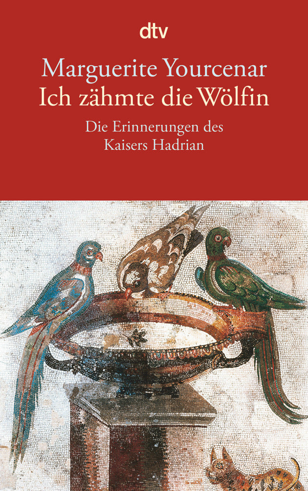 Ich zähmte die Wölfin (Marguerite Yourcenar)