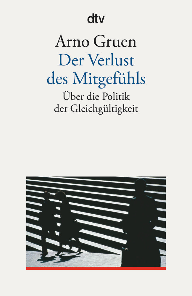 Der Verlust des Mitgefühls (Arno Gruen)