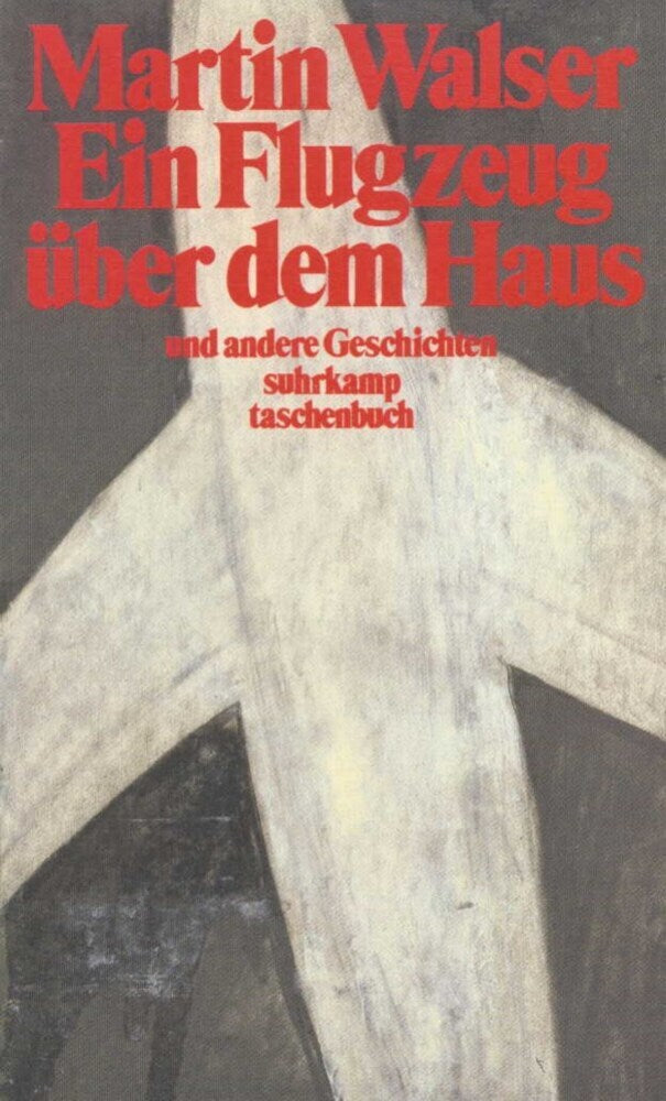 Ein Flugzeug über dem Haus und andere Geschichten (Martin Walser)