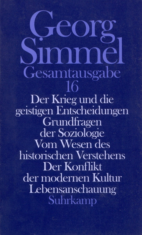 Der Krieg und die geistigen Entscheidungen; Grundfragen der Soziologie; Vom Wesen des historischen Verstehens; Der Konflikt der modernen Kultur; Lebensanschauung (Georg Simmel)