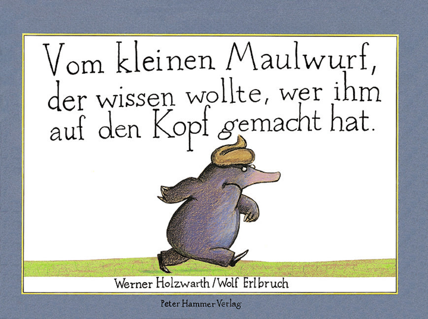 Vom kleinen Maulwurf, der wissen wollte, wer ihm auf den Kopf gemacht hat, Miniausgabe (Werner Holzwarth)