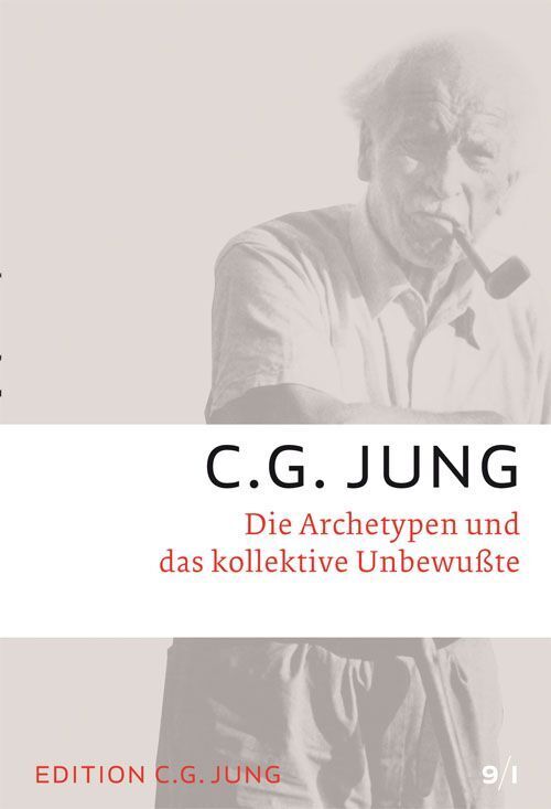 Die Archetypen und das kollektive Unbewusste (C. G. Jung)