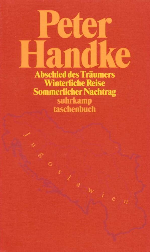 Abschied des Träumers. Winterliche Reise. Sommerlicher Nachtrag (Peter Handke)