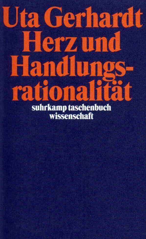 Herz und Handlungsrationalität (Uta Gerhardt)