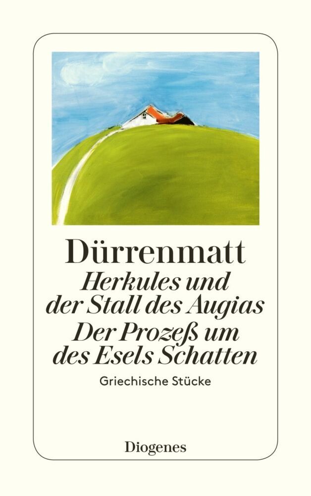 Herkules und der Stall des Augias. Der Prozeß um des Esels Schatten (Friedrich Dürrenmatt)