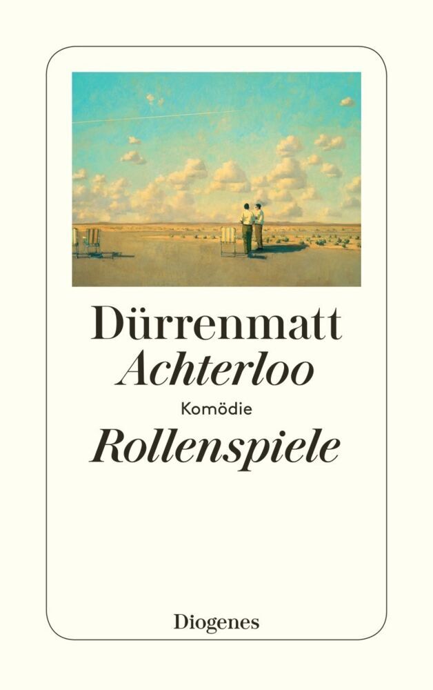Achterloo I / Rollenspiele / Achterloo IV. Rollenspiele. Achterloo IV (Friedrich Dürrenmatt)