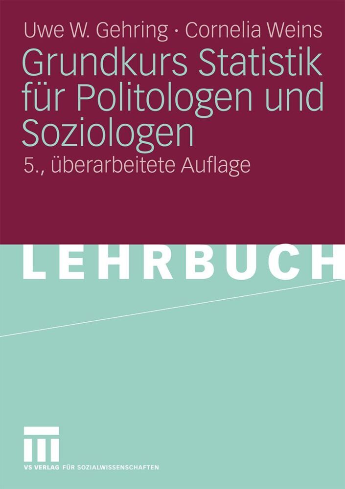 Grundkurs Statistik für Politologen und Soziologen (Uwe W. Gehring)
