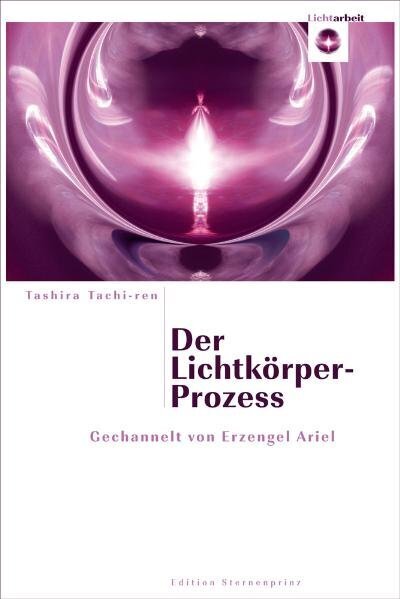 Der Lichtkörper-Prozess (Tashira Tachi-Ren)