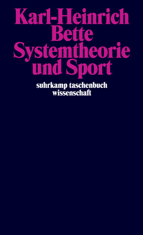 Systemtheorie und Sport (Karl-Heinrich Bette)