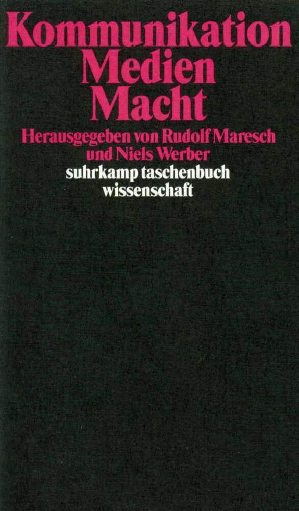 Kommunikation, Medien, Macht (Rudolf Maresch)