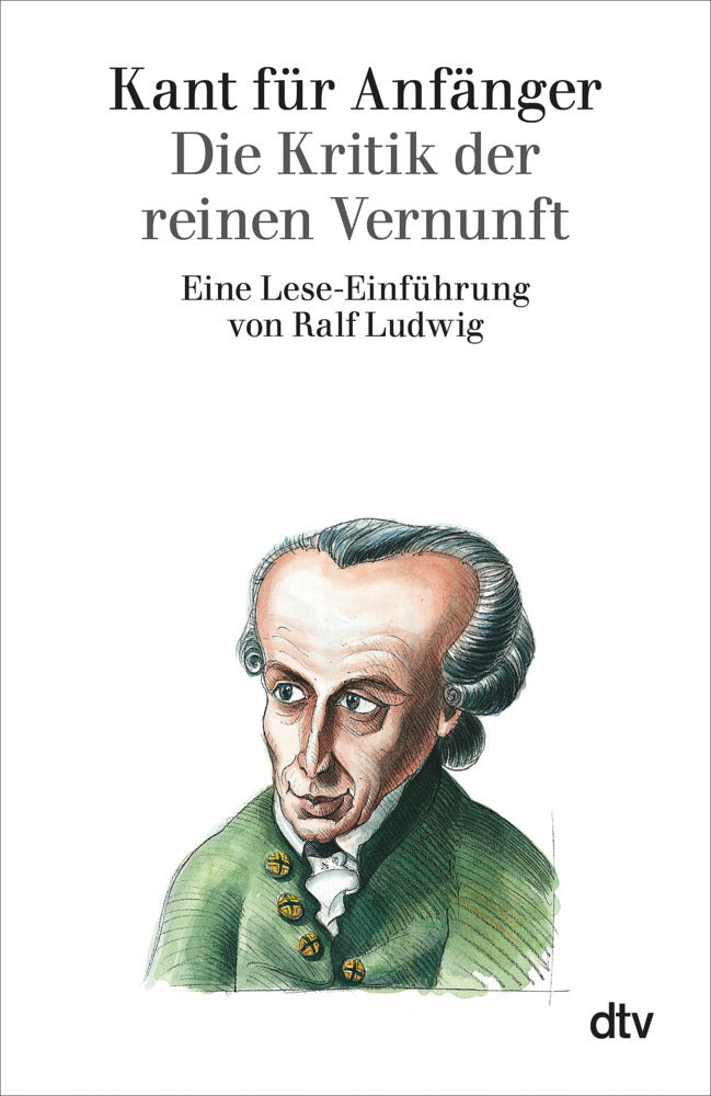 Kant für Anfänger, Die Kritik der reinen Vernunft (Ralf Ludwig)