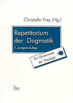 Repetitorium der Dogmatik (Christofer Frey)