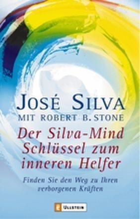 Der Silva-Mind Schlüssel zum inneren Helfer (Jose Silva)
