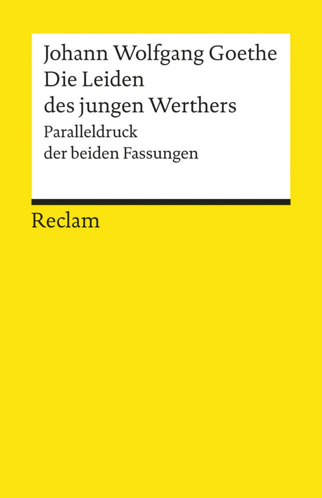 Die Leiden des jungen Werthers. Studienausgabe. Paralleldruck der Fassungen von 1774 und 1787 (Johann Wolfgang Von Goethe)