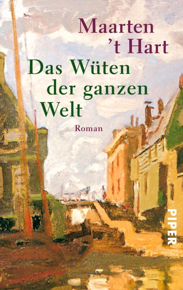Das Wüten der ganzen Welt (Maarten 'T Hart)