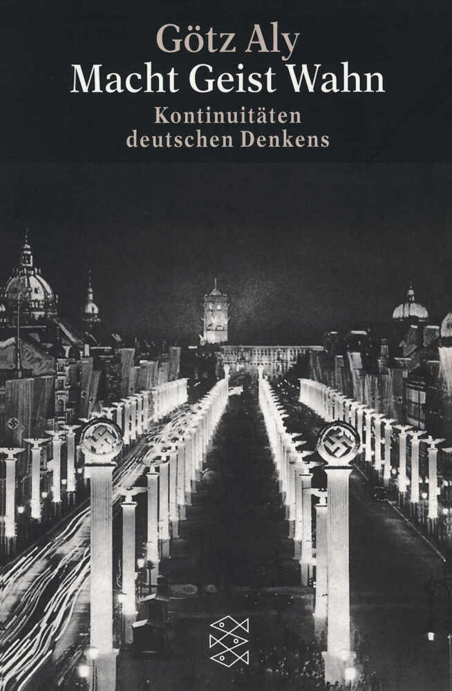 Macht, Geist, Wahn (Götz Aly)