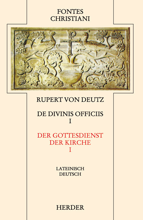 Fontes Christiani 2. Folge. De divinis officiis.Tl.1 (Rupert Von Deutz)