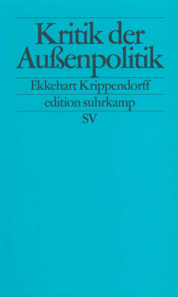 Kritik der Außenpolitik (Ekkehart Krippendorff)