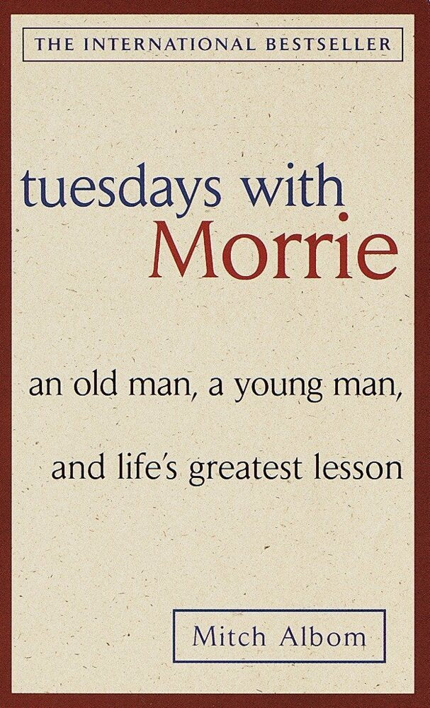 Tuesdays with Morrie (Mitch Albom)