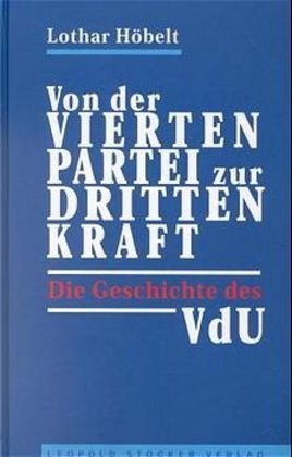 Von der "vierten Partei" zur "dritten Kraft" (Lothar Höbelt)
