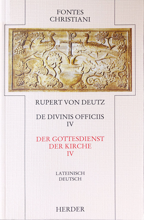 Fontes Christiani 2. Folge. Liber de divinis officiis.Tl.4 (Rupert Von Deutz)