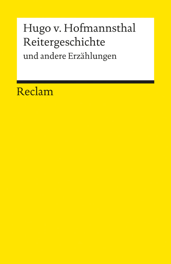 Reitergeschichte und andere Erzählungen. Textausgabe mit editorischer Notiz, Literaturhinweisen und Nachwort (Hugo Von Hofmannsthal)