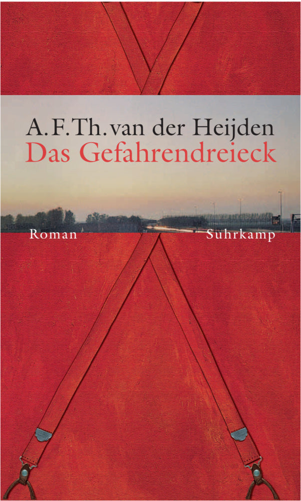 Das Gefahrendreieck - Roman (Die zahnlose Zeit 2) (A. F. Th. Van Der Heijden)