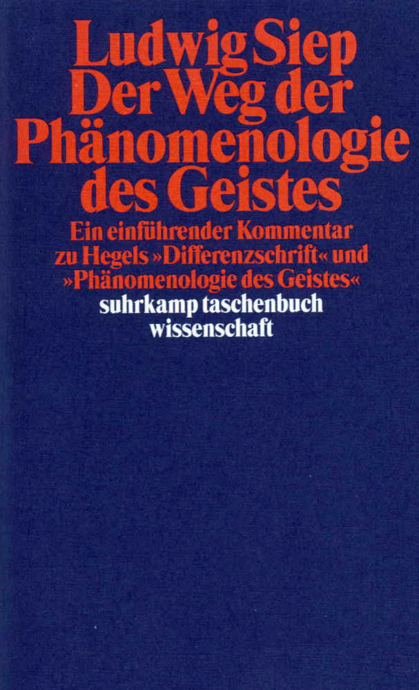 Der Weg der 'Phänomenologie des Geistes' (Ludwig Siep)