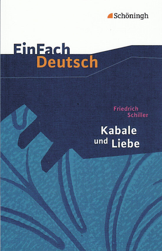 Friedrich Schiller: Kabale und Liebe Ein bürgerliches Trauerspiel. (Friedrich Schiller)