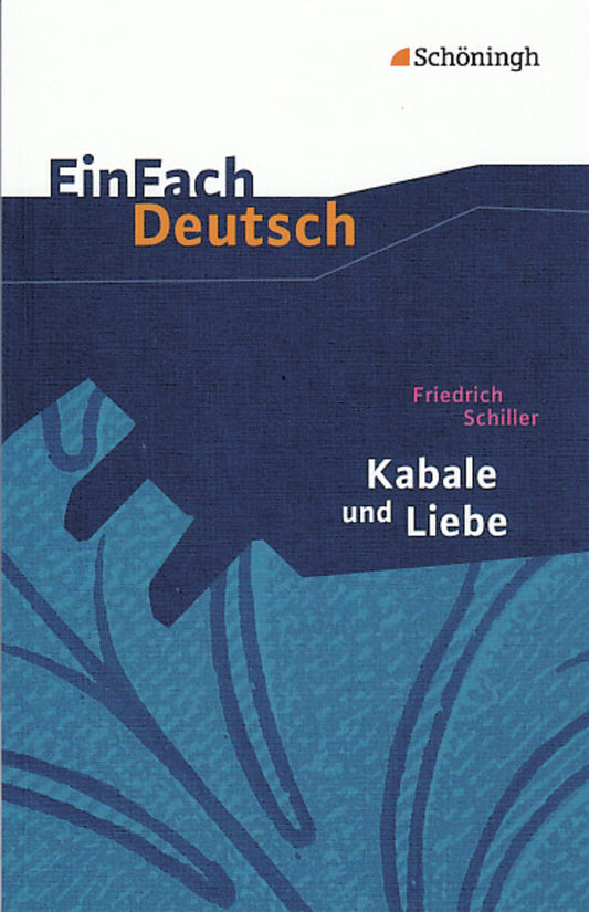 Friedrich Schiller: Kabale und Liebe Ein bürgerliches Trauerspiel. (Friedrich Schiller)