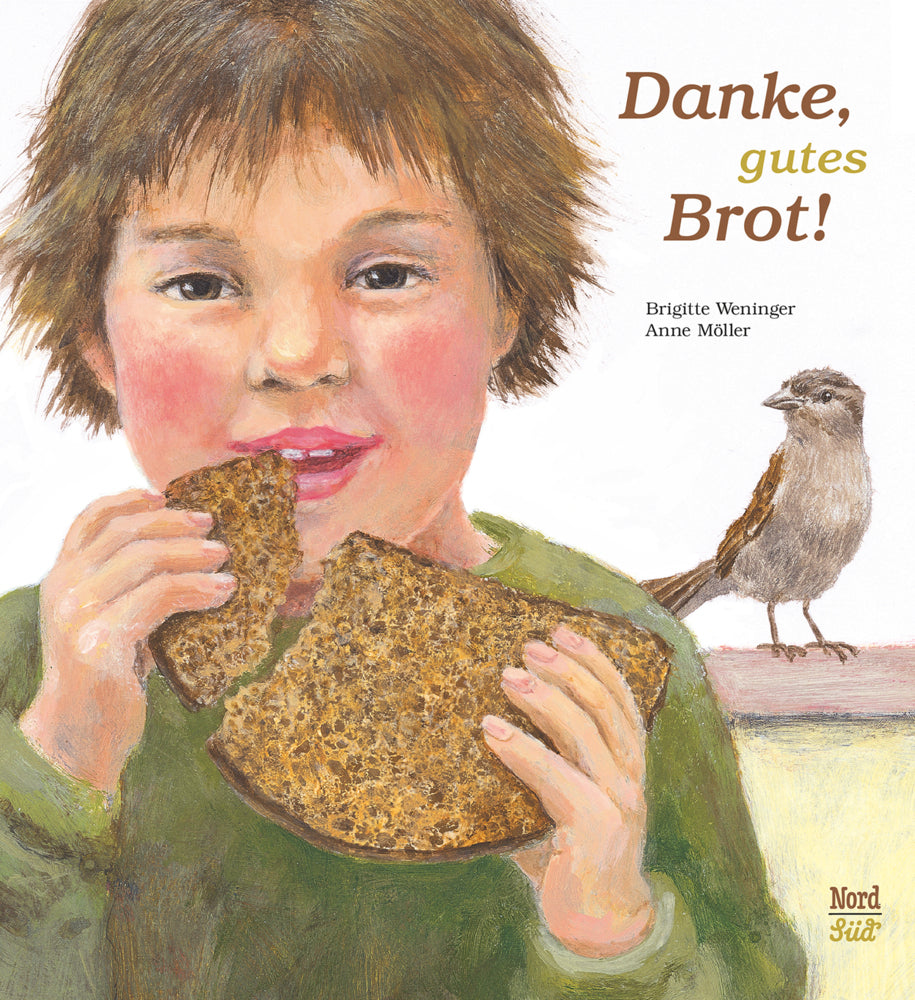 Danke, gutes Brot! (Brigitte Weninger)
