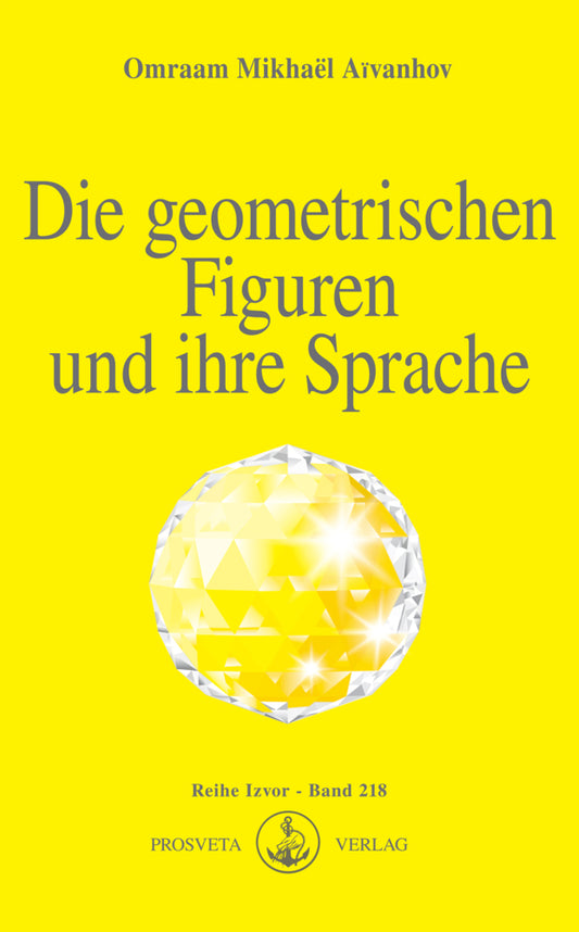 Die geometrischen Figuren und ihre Sprache (Omraam Mikhael Aivanhov)