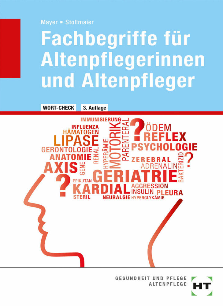 Fachbegriffe für Altenpflegerinnen und Altenpfleger (Winfried Stollmaier)