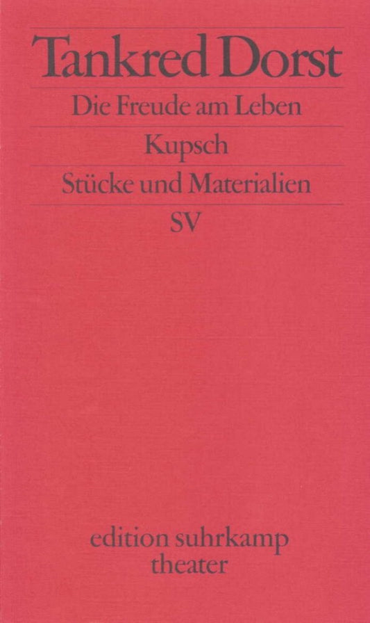 Die Freude am Leben. Kupsch (Tankred Dorst)
